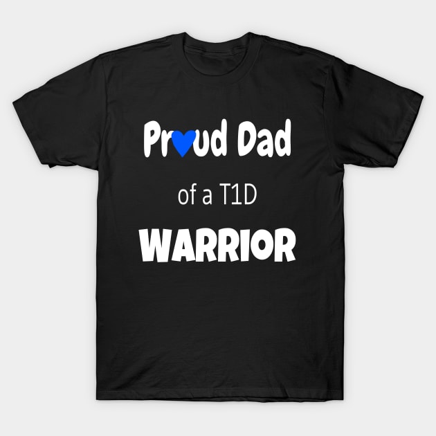 Proud Dad Of A T1D Warrior T-Shirt by CatGirl101